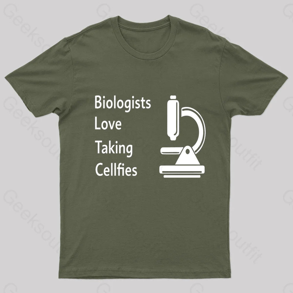 Biologists Love Taking Cellfies Geek T-Shirt