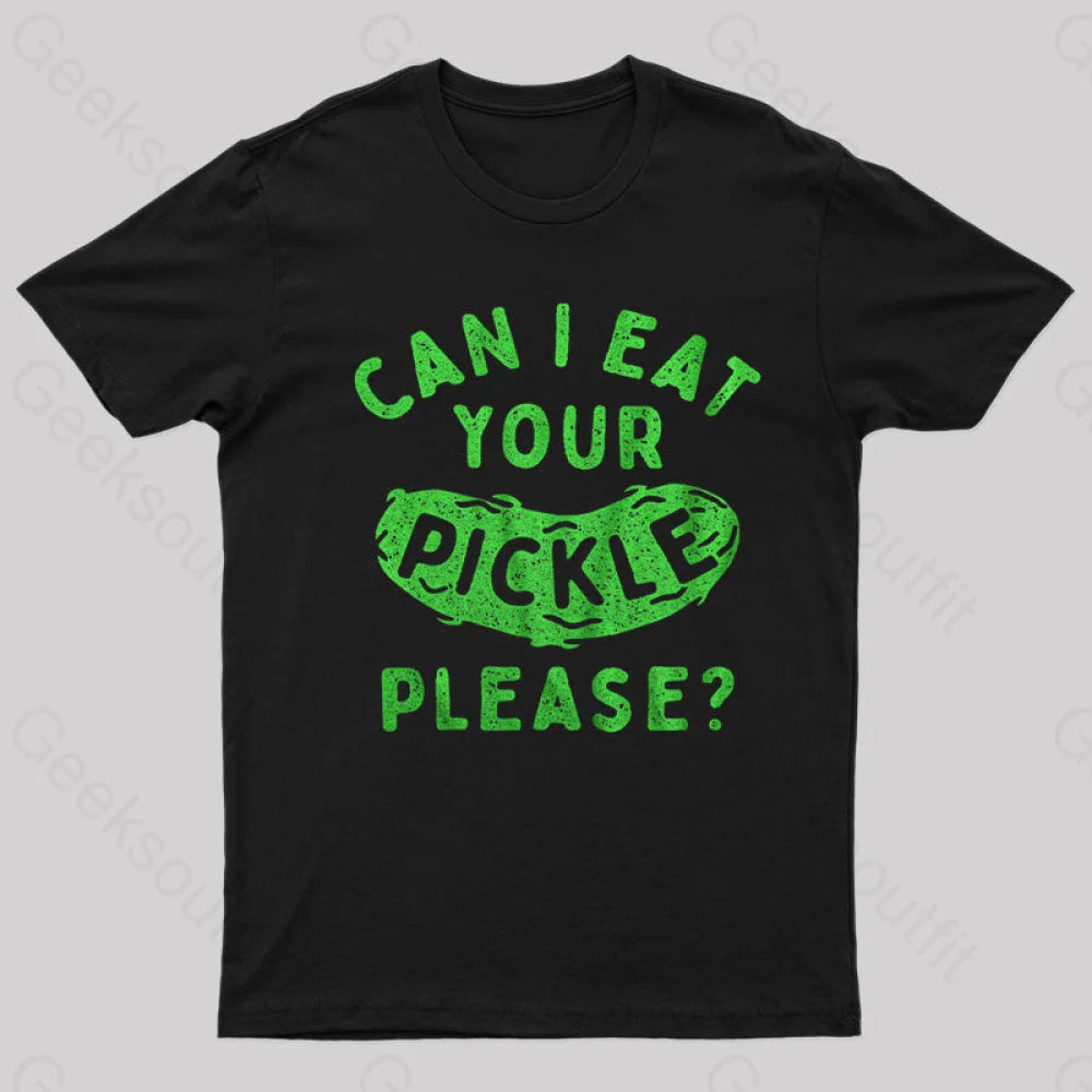 Can I Eat Your Pickle Please Geek T-Shirt