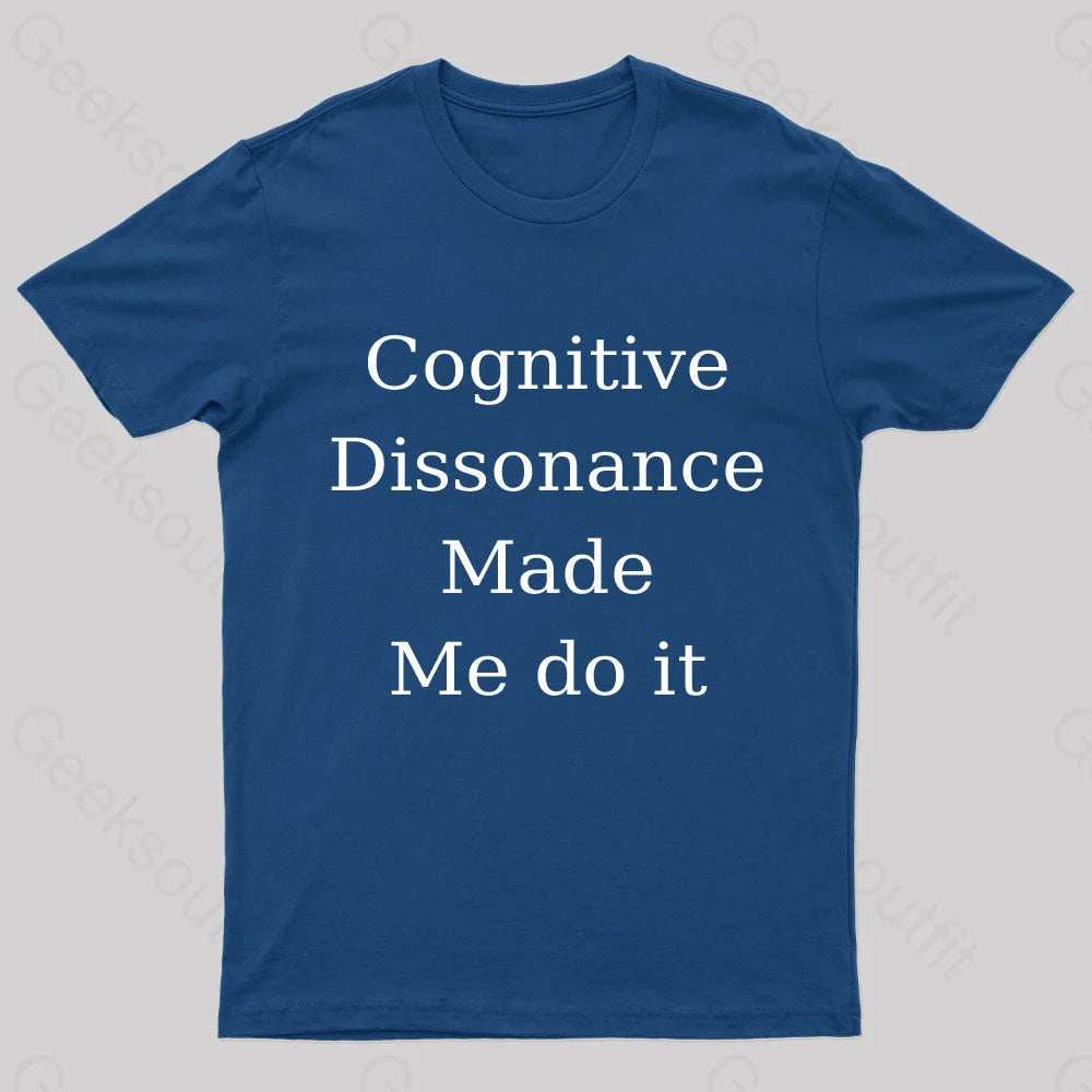 Cognitive Dissonance Made Me Do It Nerd T-Shirt