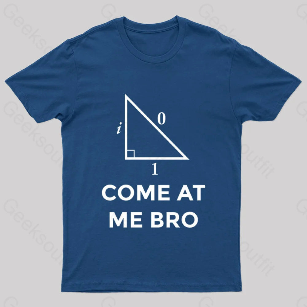 Come At Me Bro Geek T-Shirt