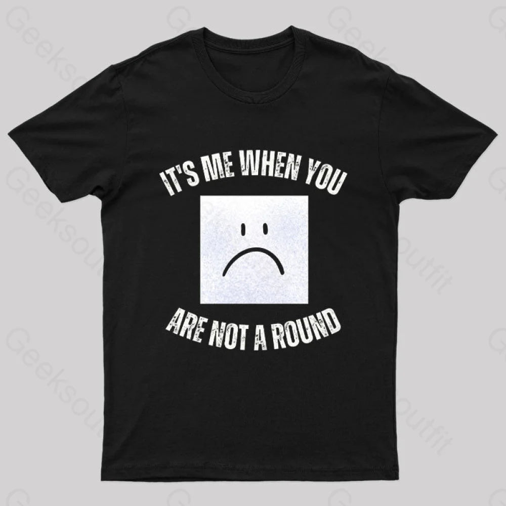 I'm a Square When You Are Not A Round Nerd T-Shirt