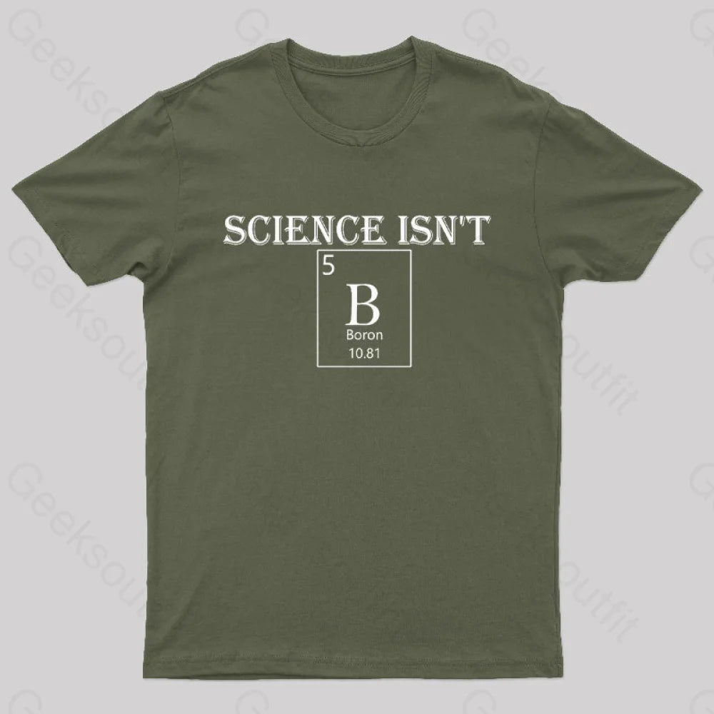 Science Is Not Boron Geek T-Shirt