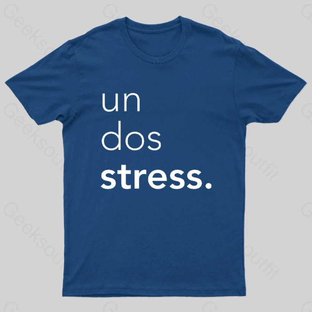 Un Dos Stress Geek T-Shirt